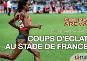 Meeting Areva : Coups d’éclat au Stade de France