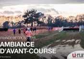 France de Cross 2016 : Ambiance d’avant-course